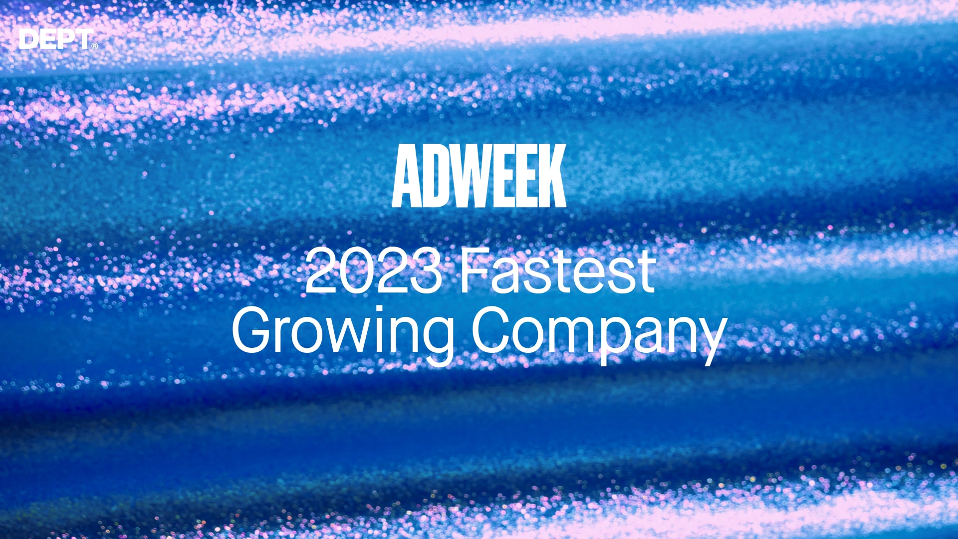 Adweek 2023 Fastest growing company text with blue tones glittery background
