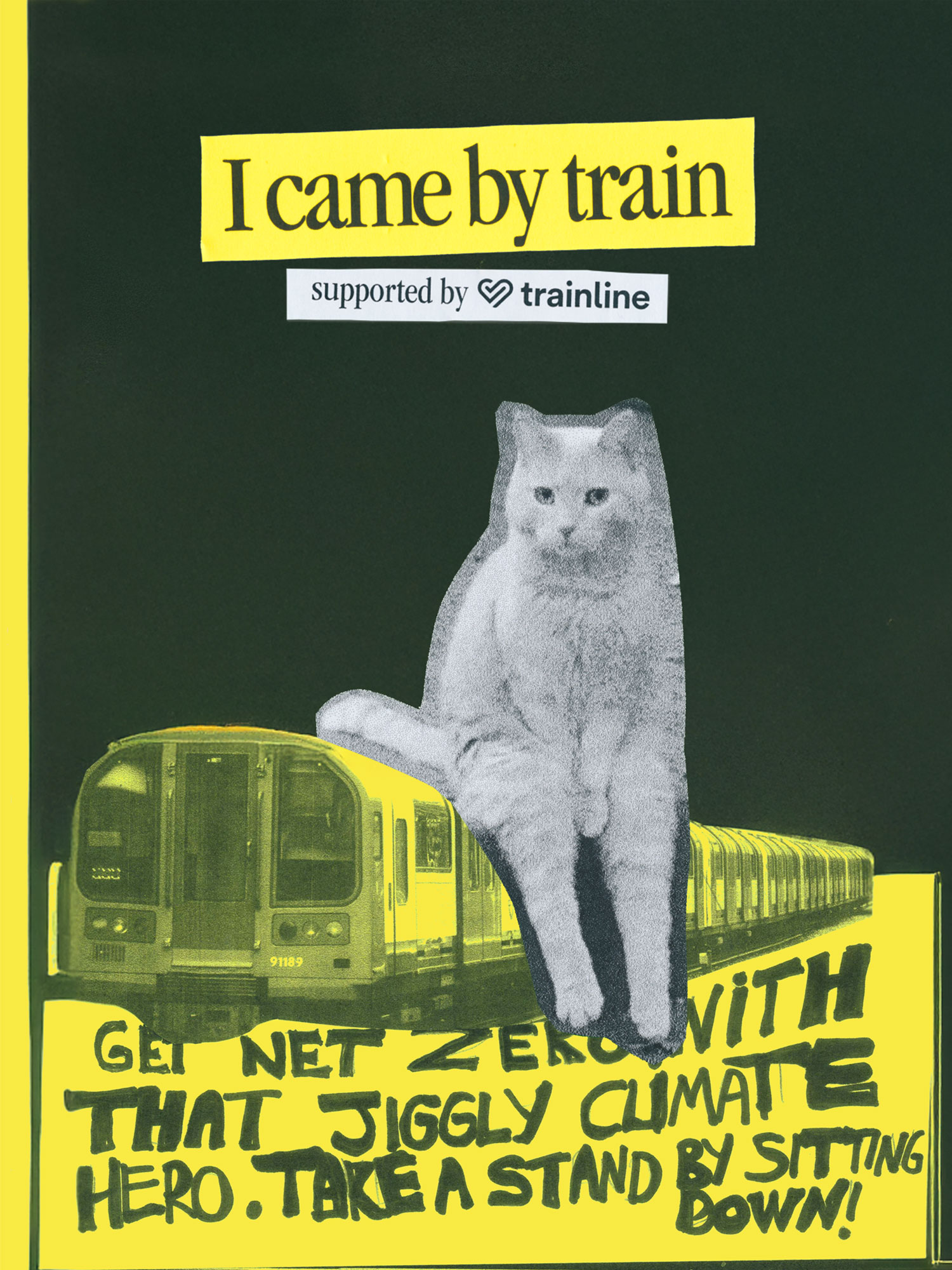 Collage style illustration of a white cat sat on a train, with a handwritten message saying "Get net zero with that jiggly climate hero. Take a stand by sitting down!"