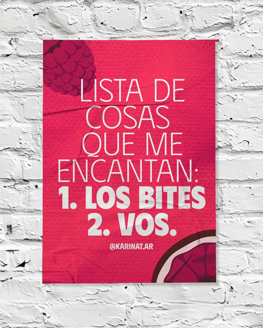 Poster with a fuchsia background featuring illustrated fruits, including a raspberry in the top left corner and a slice of citrus fruit in the bottom right corner. The message in white uppercase letters reads: "LIST OF THINGS I LOVE: 1. BITES 2. YOU." Below, the Instagram handle @KARINAT.AR is displayed.